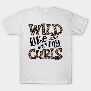 Wild Like My Curls Hairstylist Curly Hair Cute Funny T-Shirt